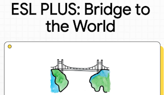 ESL PLUS: Bridge to the World
